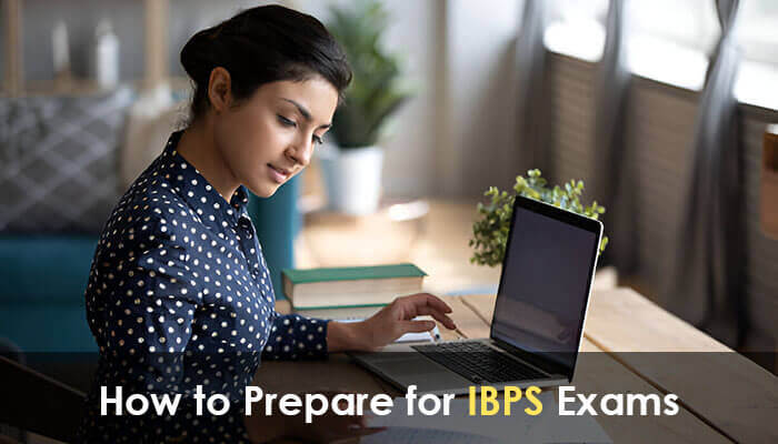 How to Prepare for Institute of Banking Personnel Selection (IBPS) Exams