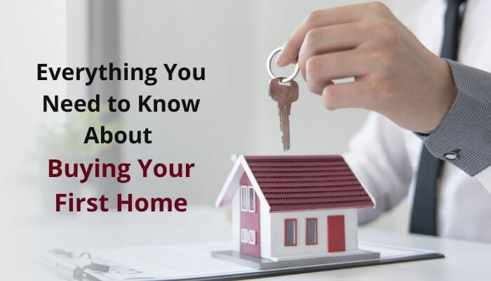 Everything You Need to Know About Buying Your First Home