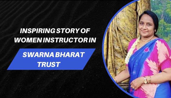 Inspiring Story of Women Instructor in SWARNA BHARAT TRUST