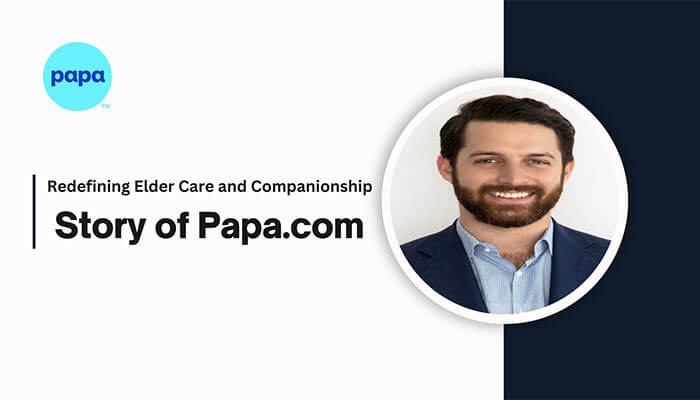 Redefining Elder Care and Companionship - Story of Papa.com