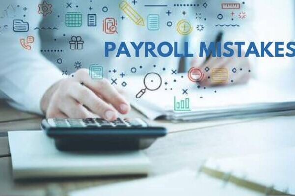 7 Common Payroll Mistakes and How to Avoid Them