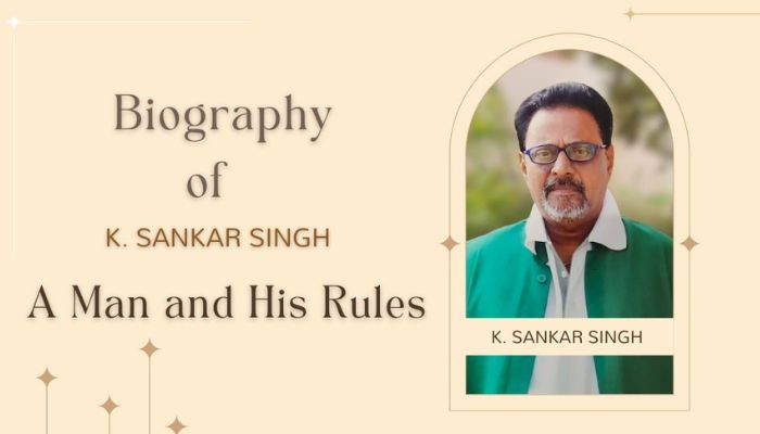 K. Sankar Singh: The Man Who Lived by His Rules and Built a Legacy of Integrity