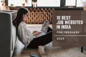 10 Best Job Websites in India for Freshers 2025