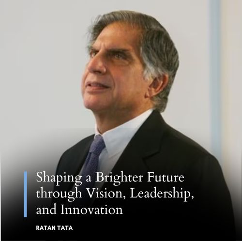 Ratan Tata: Empowering India’s Next Generation Through Innovation