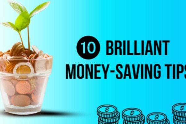 10 Brilliant Money-Saving Tips to Help You Save Money