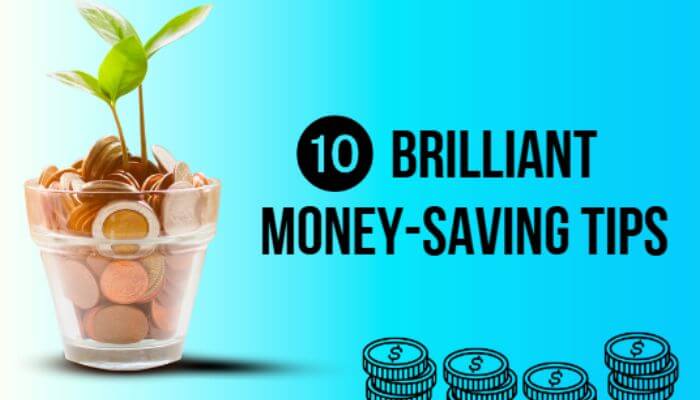 10 Brilliant Money-Saving Tips to Help You Save Money