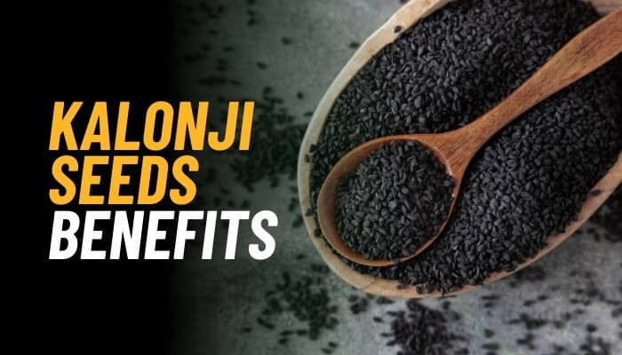 Kalonji Seeds Benefits: A Natural Remedy for Better Health