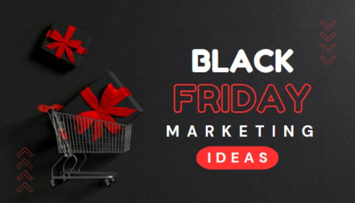 The Best Black Friday Marketing Ideas to Boost Your Sales