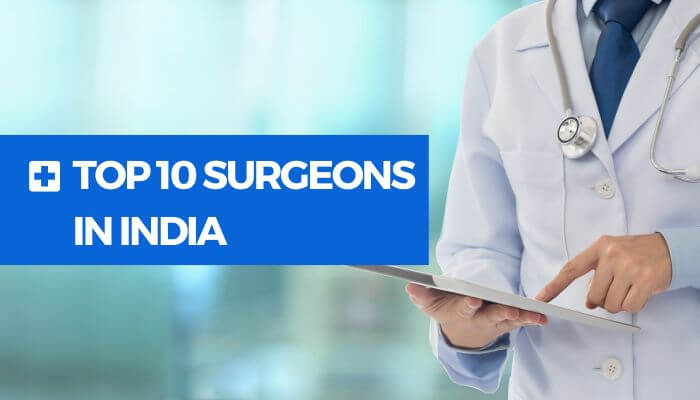 Top 10 Surgeons In India: Your Complete Guide To The Best Specialists In Every Field