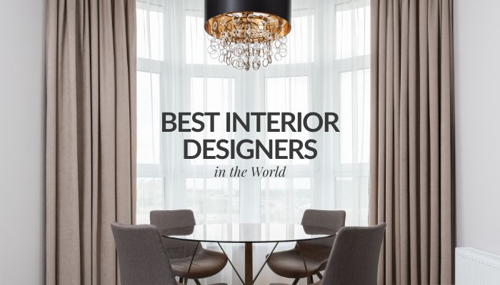 Top 10 Best Interior Designers in the World