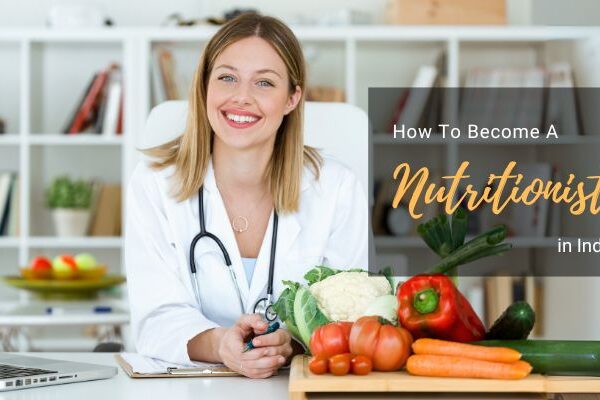 How To Become A Nutritionist In India