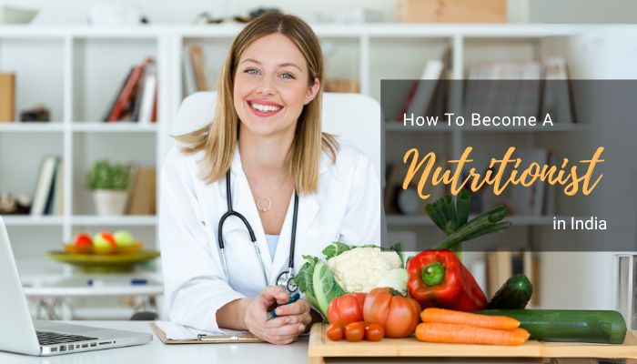 How To Become A Nutritionist In India