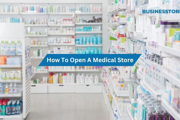 How to Open a Medical Store