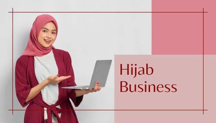 Starting a Hijab Business Essential Steps for New Entrepreneurs Businesstories