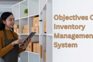 5 Objectives Of Inventory Management System