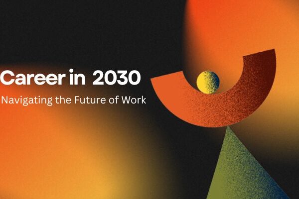 Career in 2030: Navigating the Future of Work Career in 2030