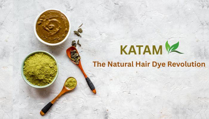 Katam: The Natural Hair Dye Revolution