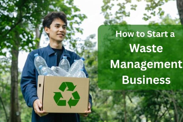 How to Start a Waste Management Business: A Complete Guide for 2025 How to Start a Waste Management Business