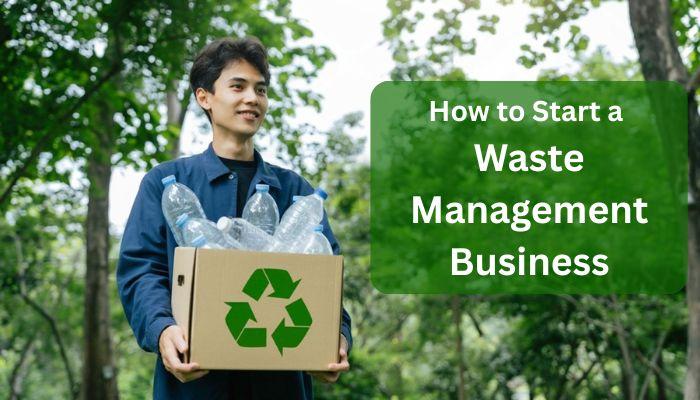 How to Start a Waste Management Business
