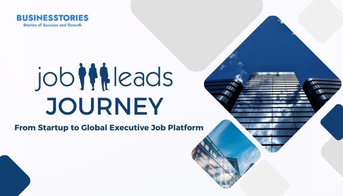 JobLeads Journey From Startup to Global Executive Job Platform