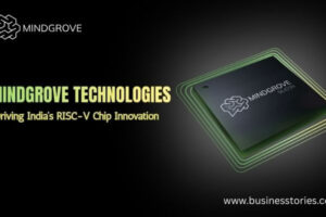 Mindgrove Technologies Driving India’s RISC-V Chip Innovation-Businesstories