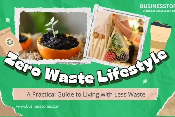 Zero-Waste Lifestyle: A Practical Guide to Living with Less Waste