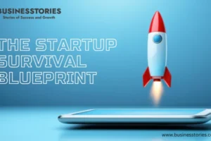 The Startup Survival Blueprint: How to Thrive When Funding Gets Tough The Startup Survival Blueprint How to Thrive When Funding Gets Tough