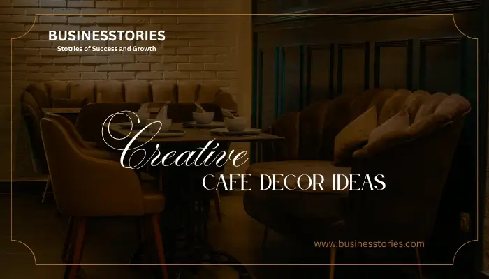 Creative Cafe Decor Ideas to Attract More Customers