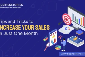 Tips and Tricks to Increase Your Sales in Just One Month