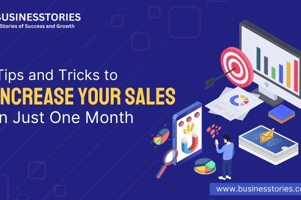 Tips and Tricks to Increase Your Sales in Just One Month