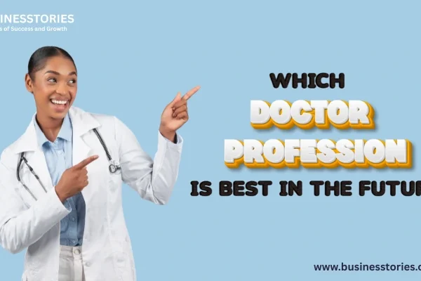 Which Doctor Profession Is Best in the Future?