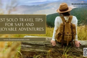 Best Solo Travel Tips for Safe and Enjoyable Adventures