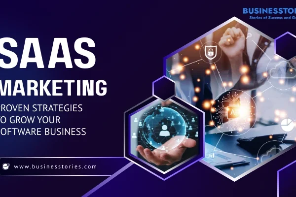 SaaS Marketing: Proven Strategies to Grow Your Software Business