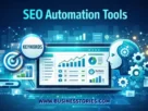 SEO Automation Tools: Everything You Need to Know