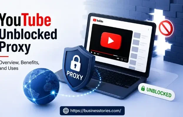 YouTube Unblocked Proxy: Overview, Benefits, and Uses