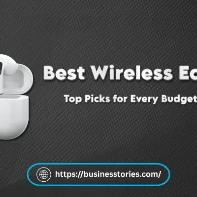 Best Wireless Earbuds in 2026 for Every Budget and Need