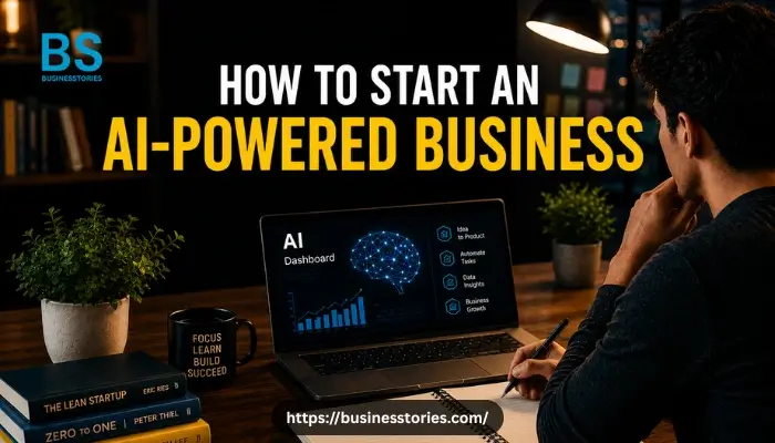 How to Start an AI-Powered Business from Scratch with No Experience