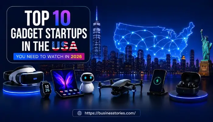Top 10 Gadget Startups in the USA You Need to Watch in 2026