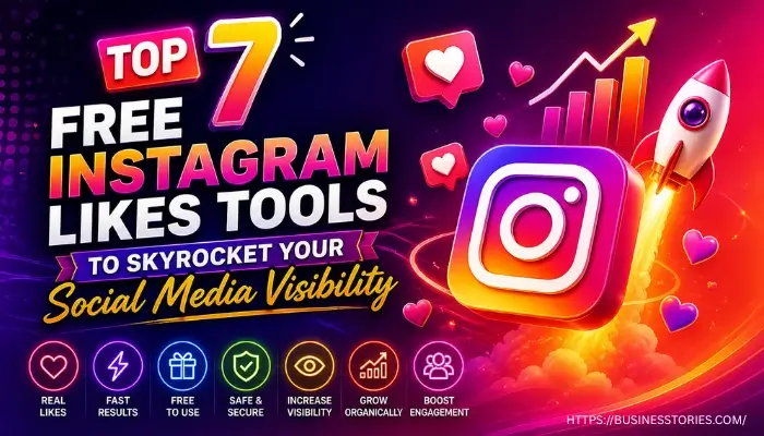 Top 7 Free Instagram Likes Tools to Social Media Visibility