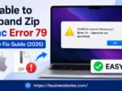 Unable to Expand Zip Mac Error 79 – Easy Fix Guide (2026)