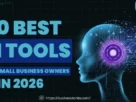 10 best AI tools for small business owners in 2026 featuring artificial intelligence technology for automation, productivity, marketing, customer support, and business growth.