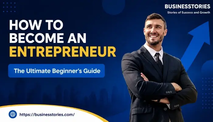 How to Become an Entrepreneur The Ultimate Beginners Guide