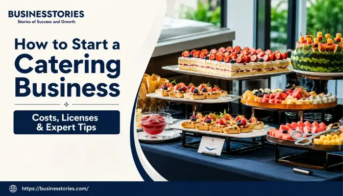 Buffet catering setup with desserts and fresh fruit for a guide on how to start a catering business, including costs, licenses, and expert tips.