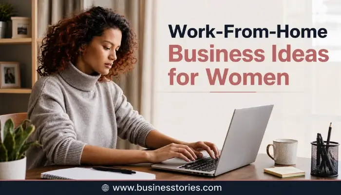 Top Work-From-Home Business Ideas for Women