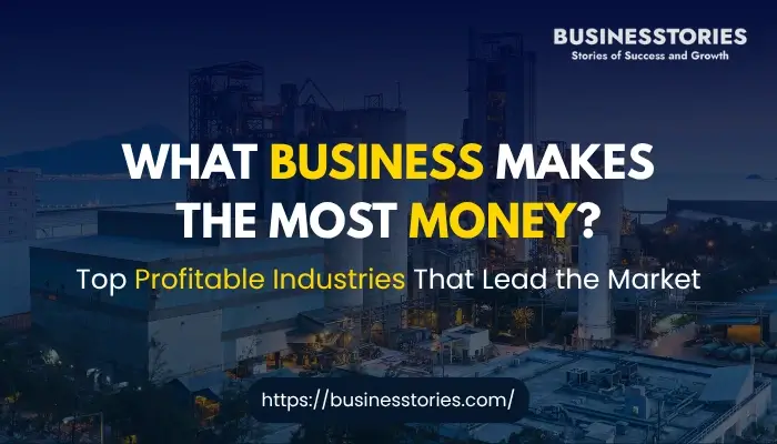 What business makes the most money? Explore the top profitable industries with high revenue, strong demand, and long-term growth potential.