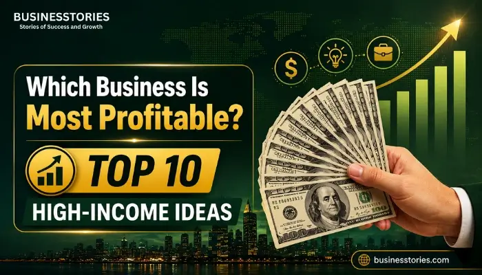 Which Business Is Most Profitable? Top 10 high-income business ideas with financial growth, cash, and business success.
