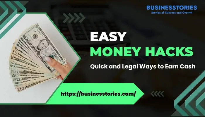 Easy money hacks and legal ways to earn cash