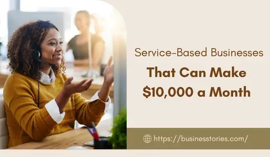 Service-Based Businesses That Can Make 10,000 a Month
