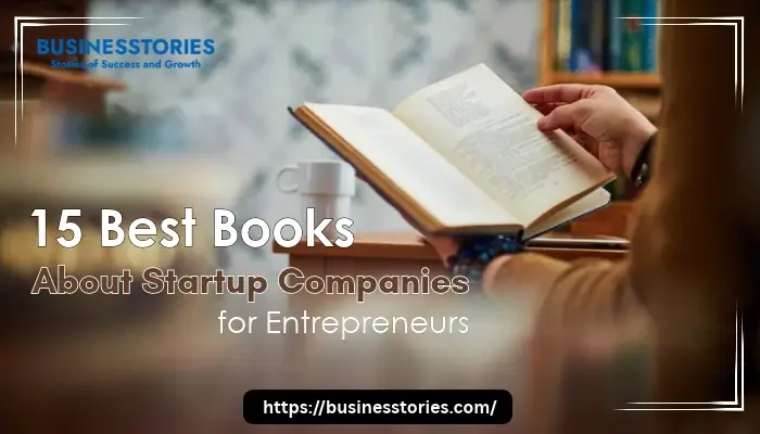 15 Best Books About Startup Companies for Entrepreneurs