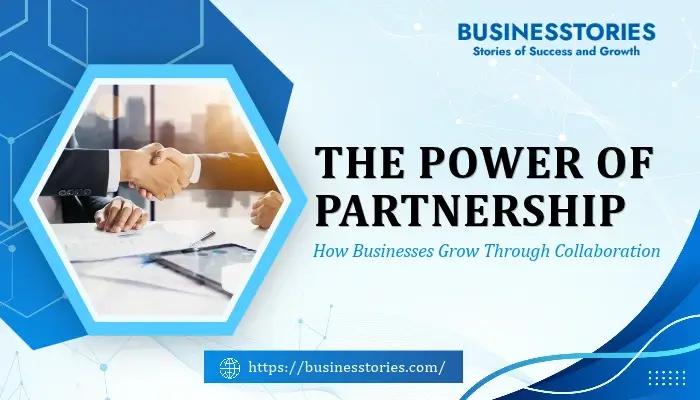 The Power of Partnership_ How Businesses Grow Through Collaboration